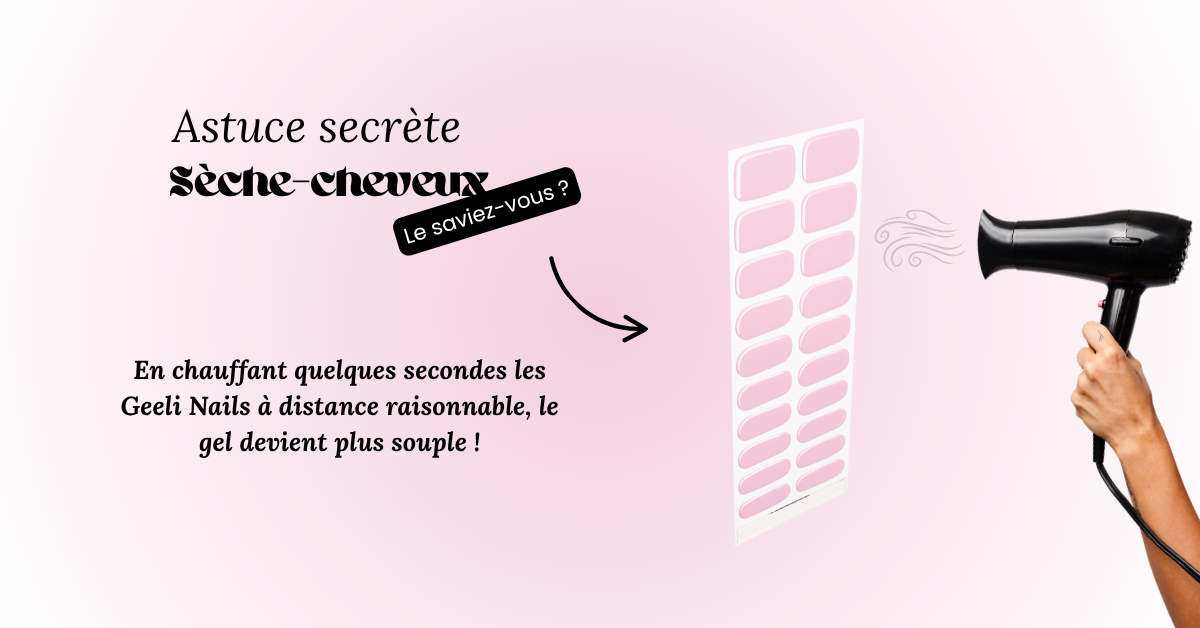 Stickers en gel : l’astuce du sèche-cheveux pour une manucure parfaite avec Geeli House