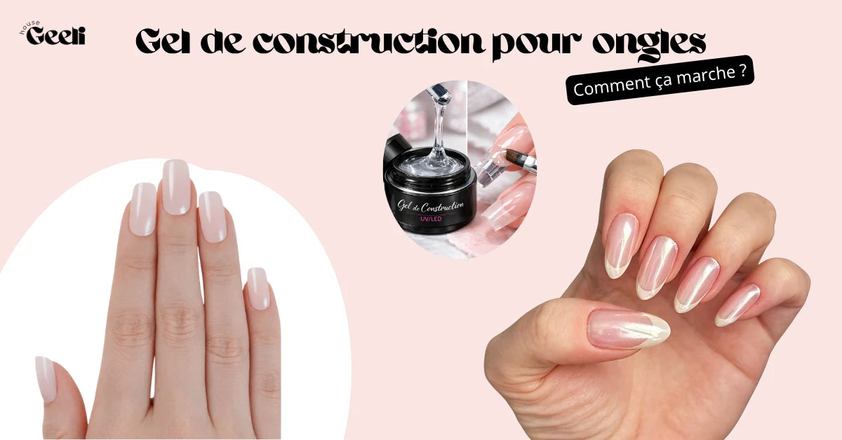 gel de construction pour ongles geeli house